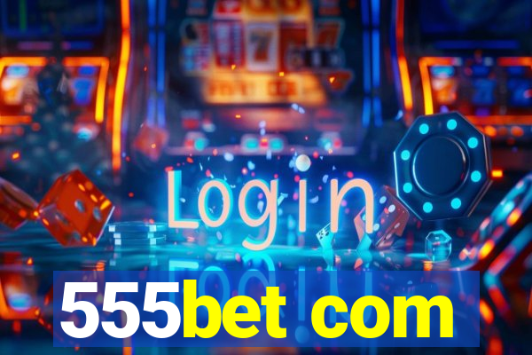 555bet com